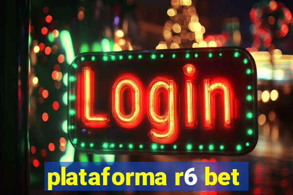 plataforma r6 bet